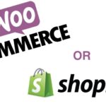 Woocommerce or Shopify